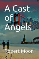 A Cast of Angels 057893115X Book Cover