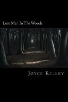 Lost Man in the Woods 1541395212 Book Cover