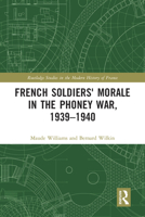 French Soldiers' Morale in the Phoney War, 1939-1940 0367583240 Book Cover