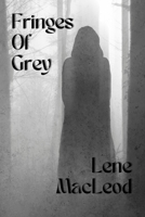 Fringes of Grey 1998441105 Book Cover