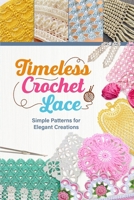 Timeless Crochet Lace: Simple Patterns for Elegant Creations B0DPCSPDH9 Book Cover