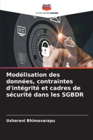 Modélisation des données, contraintes d'intégrité et cadres de sécurité dans les SGBDR (French Edition) 6630357663 Book Cover