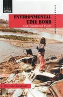 Environmental Time Bomb: Our Threatened Planet (Issues in Focus) 0766012298 Book Cover