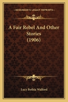 A Fair Rebel And Other Stories 1164525417 Book Cover
