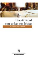 Creatividad con todas sus letras (Spanish Edition) 9561120321 Book Cover