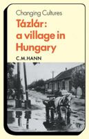 Tázlár: A Village in Hungary (Changing Culture Series) 9354006604 Book Cover