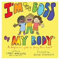 I'm The Boss Of My Body - A Beginner's Guide to Being Boss-Some 1735549150 Book Cover