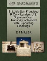 St Louis-San Francisco R Co v. Landers U.S. Supreme Court Transcript of Record with Supporting Pleadings 1270003941 Book Cover