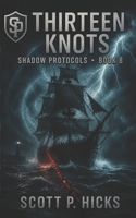 Thirteen Knots (Shadow Protocols) B0FNCX7CD4 Book Cover