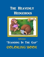 The Heavenly Hedgehogs Coloring Book: Standing In The Gap (Standing In The Gap lessons) B083XTGHFM Book Cover