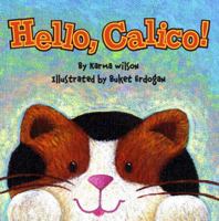 Hello, Calico! 1416913564 Book Cover
