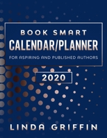 Book Smart Calendar/Planner for Aspiring and Published Authors: 2020 0982934548 Book Cover