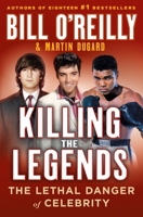 Killing the Legends: The Lethal Danger of Celebrity 1250283302 Book Cover