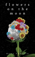 Flowers on the Moon 1524860417 Book Cover