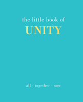 The Little Book of Unity: All Together Now 1787138003 Book Cover