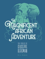The Magnificent African Adventure (The Fantagraphics Milo Manara Signature Edition) B0FDZFVF2F Book Cover