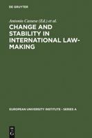 Change & Stability in International Law-Making European University Institute, Series A (Law) No. 9 (Series A--Law =) 3110114941 Book Cover