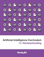 Artificial Intelligence Curriculum for Homeschooling B089D1G9BH Book Cover