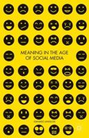 Meaning in the Age of Social Media 113735660X Book Cover