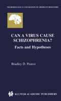 Can a Virus Cause Schizophrenia?: Facts and Hypotheses 1402073003 Book Cover