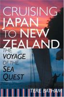 Cruising Japan To New Zealand: The Voyage Of The Sea Quest 1574091824 Book Cover