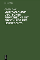 Leitfaden zum deutschen Privatrecht mit Einschluß des Lehnrechts 3112404858 Book Cover