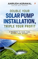 Double Your Solar Pump Installation, Triple Your Profit 9372172766 Book Cover