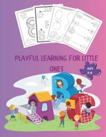 Playful Learning for Little Ones: Creative Play Book for Boys and Girls , Colorful Gifts, Preparation for School B0CTMVYFTN Book Cover