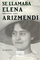 Se llamaba Elena Arizmendi (Centenarios) 607421154X Book Cover