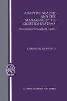 Adaptive Search and the Management of Logistic Systems: Base Models for Learning Agents 1461346797 Book Cover