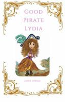 GOOD PIRATE LYDIA (Pirate Lydia and The Dragons) 1735954365 Book Cover