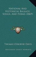 National And Historical Ballads, Songs, And Poems 1166982335 Book Cover