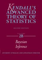 Kendall's Advanced Theory of Statistics: Volume 2B: Bayesian Inference (Arnold Publication) 0340529229 Book Cover