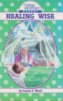 Healing Wise (Wise Woman Herbal Series) (Wise Woman Herbal Series) 0961462027 Book Cover