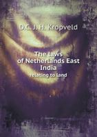 The Laws of Netherlands East India Relating to Land 551859321X Book Cover