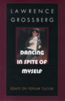 Dancing in Spite of Myself: Essays on Popular Culture 0822319179 Book Cover