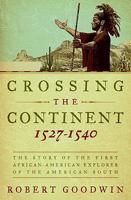 Crossing the Continent 1527-1540: The Story of the First African-American Explorer of the American South 0061140449 Book Cover