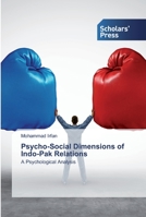 Psycho-Social Dimensions of Indo-Pak Relations: A Psychological Analysis 6138933990 Book Cover