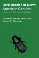Bark Beetles in North American Conifers: A System for the Study of Evolutionary Biology 0292707444 Book Cover