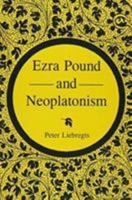 Ezra Pound and Neoplatonism 1611472733 Book Cover