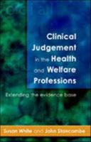 Clinical Judgment in the Health and Welfare Professions: Extending the Evidence Base 0335208746 Book Cover