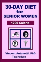 30-Day Diet for Senior Woman - 1200 Calorie B08SH1C8FF Book Cover