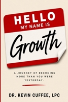 Hello My Name is Growth B0H48YSPTL Book Cover