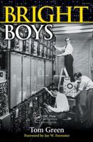 Bright Boys: The Making of Information Technology 1138114006 Book Cover
