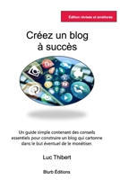 Créez un blog à succès: Un guide simple (French Edition) B0FP1V8N1T Book Cover