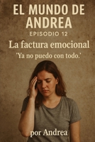 La factura emocional: Episodio 12 (El mundo de Andrea) (Spanish Edition) B0F5RKJRZ3 Book Cover