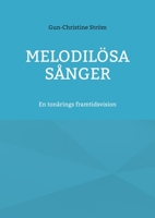 Melodil?sa s?nger: En ton?rings framtidsvision 9179699782 Book Cover