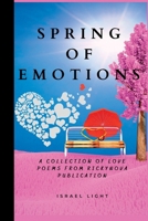 Spring of Emotions: A Collection Of Love Poems From Rickynova Publication. B0BMDML54T Book Cover