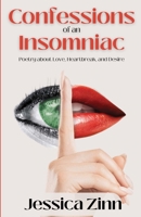 Confessions of an Insomniac: Poetry about Love, Heartbreak, and Desire B0DVLKBRGT Book Cover