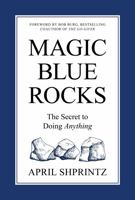 Magic Blue Rocks The Secret to Doing Anything 1736265806 Book Cover